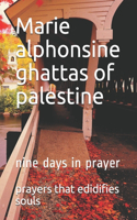 Marie alphonsine ghattas of palestine: nine days in prayer