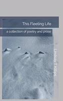 This Fleeting Life