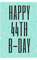 Happy 44th B-Day