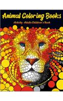 Animal Coloring Books Activity Adults Children's Book: Cool Adult Coloring Book with Horses, Lions, Elephants, Owls, Dogs, and More!