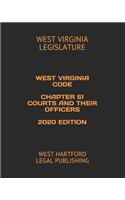 West Virginia Code Chapter 51 Courts and Their Officers 2020 Edition