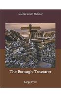 The Borough Treasurer: Large Print