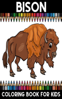 Bison Coloring book for Kids: Bison Stress Relief Coloring activity book for Girls, Boys, and Kids of All Ages