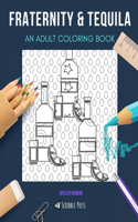Fraternity & Tequila