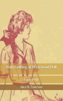 Ruth Fielding at Briarwood Hall: Large Print