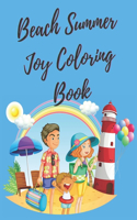 Beach Summer Joy Coloring Book: Summer Season Kids coloring book with fun beach activities, sea creatures, trees, sandcastle and starfishes.