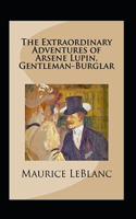 The Extraordinary Adventures of Arsene Lupin, Gentleman-Burglar Annotated