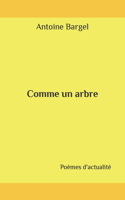 Comme un arbre