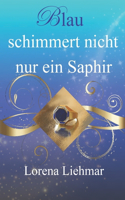 Blau schimmert nicht nur ein Saphir