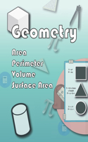 geometry Area, Perimeter, Volume, & Surface Area.