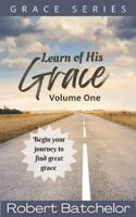 Learn of His Grace Volume One