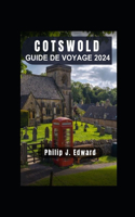 Cotswold Guide de Voyage 2024: Une tapisserie intemporelle de paysages pittoresques, de villages charmants et d'un riche patrimoine culturel.
