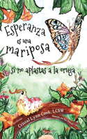 Esperanza Es una Mariposa Si No Aplastas la Oruga