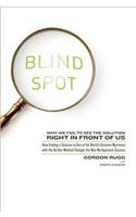 Blind Spot: Why We Fail to See the Solution Right in Front of Us