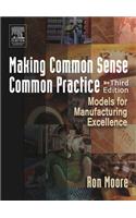 Making Common Sense Common Practice: Models for Manufacturing Excellence