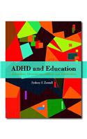 ADHD and Education: Foundations, Characteristics, Methods, and Collaboration