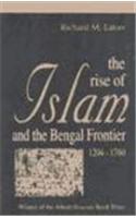 Rise Of Islam And The Bengal Frontier 1204-1760  (Oip)