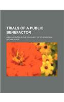 Trials of a Public Benefactor; As Illustrated in the Discovery of Etherization