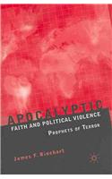 Apocalyptic Faith and Political Violence