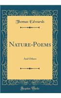 Nature-Poems: And Others (Classic Reprint)