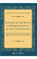 Journal of the House of Representatives of the United States: Being the Third Session of the Fortieth Congress, Begun and Held at the City of Washington, December 7, 1868, in the Ninety-Third Year of the Independence of the United States: Being the Third Session of the Fortieth Congress, Begun and Held at the City of Washington, December 7, 1868, in the Ninety-Third Year of the Indepe