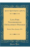 Lena Park Neighborhood Development Program: Boston, Mass.; January, 1972 (Classic Reprint): Boston, Mass.; January, 1972 (Classic Reprint)