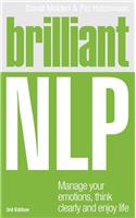 Brilliant NLP: Manage Your Emotions, Think Clearly &amp; Enjoy Your Life