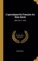 L'apocalypse En Français Au Xiiie Siècle: (Bibl. Nat. Fr. 403)