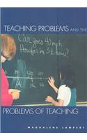Teaching Problems and the Problems of Teaching