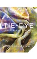 Tie-Dye: Dye It, Wear It, Share It