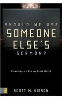 Should We Use Someone Else's Sermon?