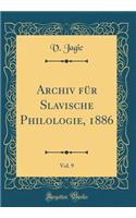Archiv FÃ¼r Slavische Philologie, 1886, Vol. 9 (Classic Reprint)