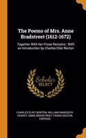 The Poems of Mrs. Anne Bradstreet (1612-1672)