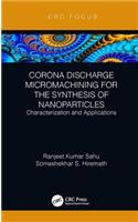 Corona Discharge Micromachining for the Synthesis of Nanoparticles