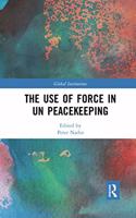 The Use of Force in UN Peacekeeping