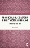 Provincial Police Reform in Early Victorian England
