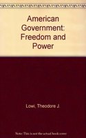Lowi: American Government: Freedom & Power 3ed (brief) (pr Only): Freedom and Power