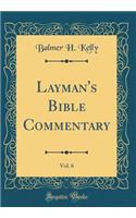 Layman's Bible Commentary, Vol. 6 (Classic Reprint)