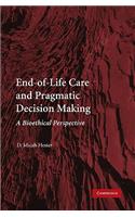 End-Of-Life Care and Pragmatic Decision Making