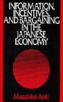Information, Incentives and Bargaining in the Japanese Economy