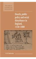 Dearth, Public Policy and Social Disturbance in England 1550 1800