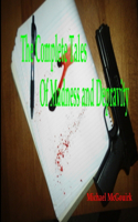 Tales of Madness and Depravity: