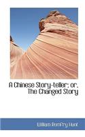 A Chinese Story-Teller; Or, the Changed Story