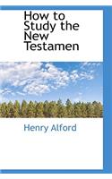 How to Study the New Testamen
