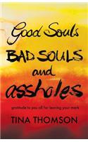 Good Souls, Bad Souls and Assholes