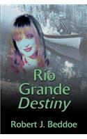 Rio Grande Destiny