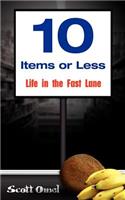 10 Items or Less Life in the Fast Lane