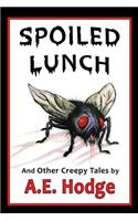 Spoiled Lunch and Other Creepy Tales