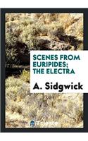 Scenes from Euripides; The Electra