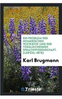 Ein Problem Der Homerischen Textkritik Und Der Vergleichenden Sprachwissenschaft